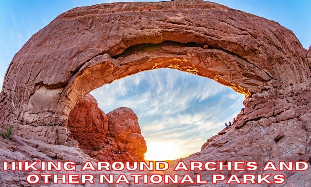 Hiking Around Arches National Park